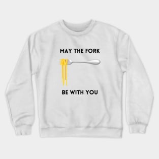 May The Fork Be With You - (16) Crewneck Sweatshirt